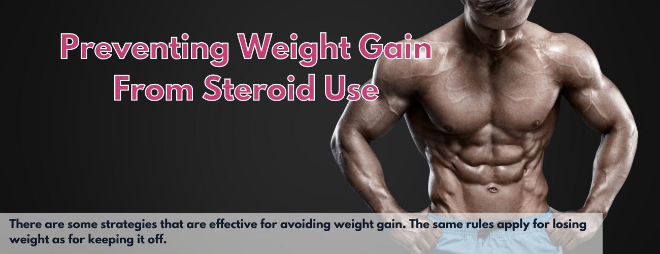 Preventing Weight Gain From Steroid Use