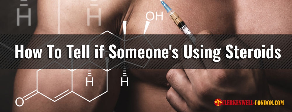 How To Tell if Someone’s Using Steroids