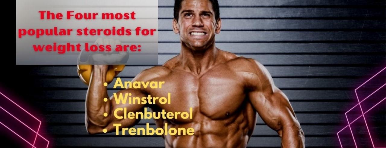 four most popular weight loss steroids